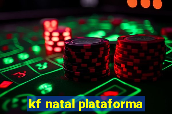 kf natal plataforma